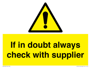 If in doubt always check with supplier